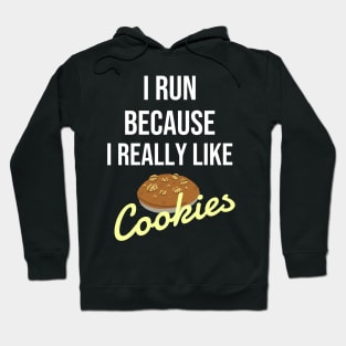 I run because I really like cookies Hoodie